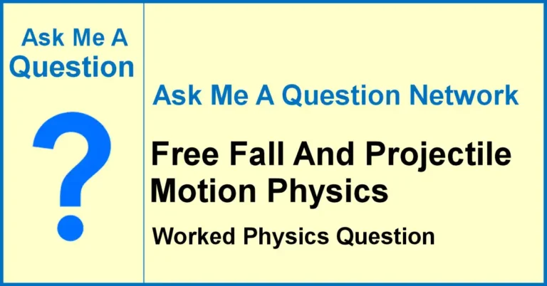 Ask Me A Question Network banner about free fall and projectile motion physics