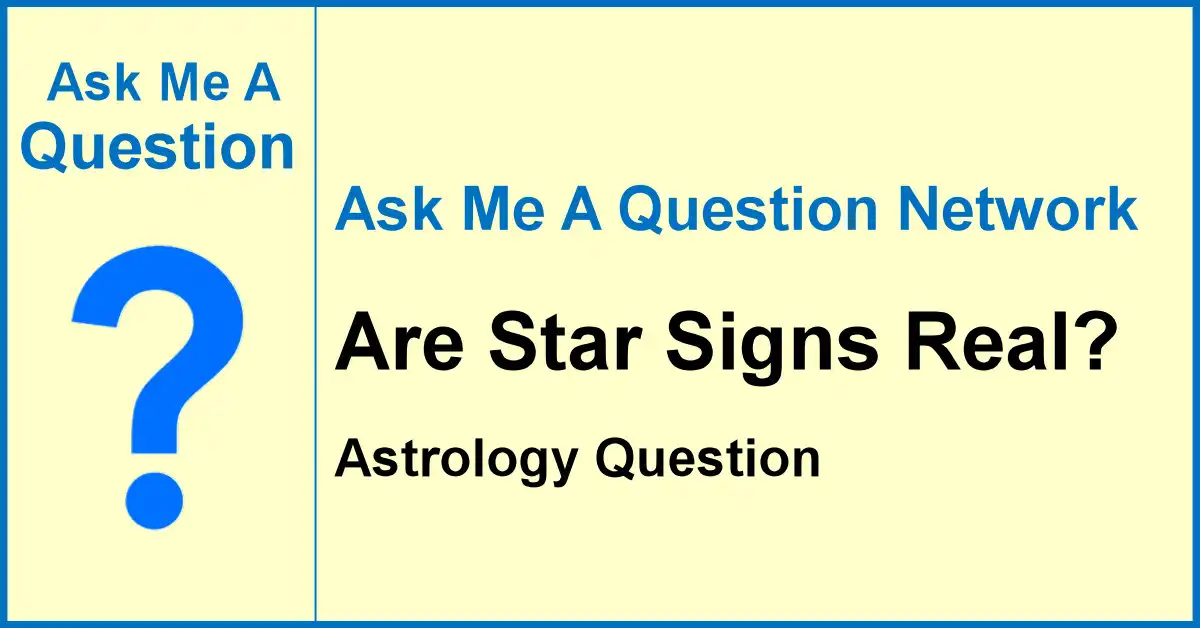 Ask Me A Question Network banner asking are star signs real or just for fun