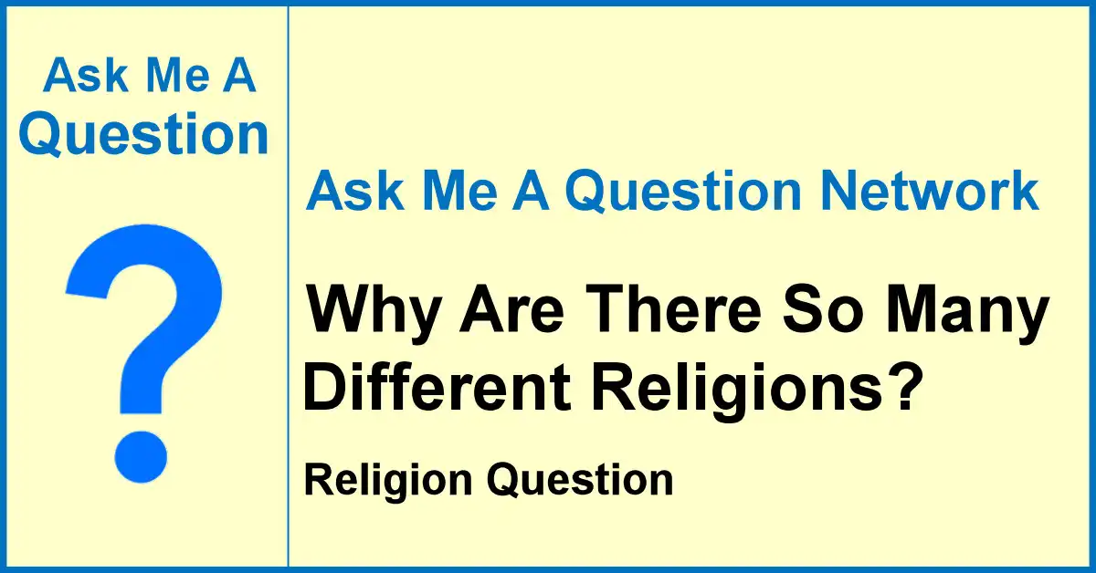 Ask Me A Question Network banner asking why there are so many different religions
