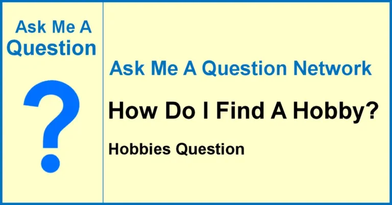 Ask Me A Question Network banner asking how to find a hobby you will stick with