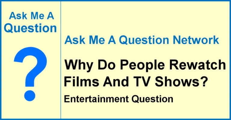Ask Me A Question Network banner asking why people rewatch films and TV shows